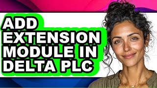 How to Add Extension Module in Delta Plc (full Guide)