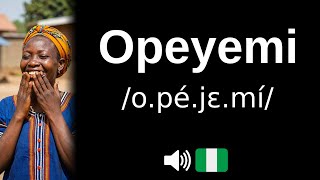 How to pronounce Opeyemi (CORRECTLY!)