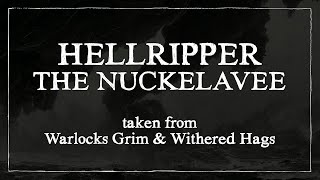 HELLRIPPER - THE NUCKELAVEE lyric video (taken from Warlocks Grim & Withered Hags)