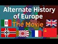 Histoire alternative de leurope et du monde  le film  saison 1
