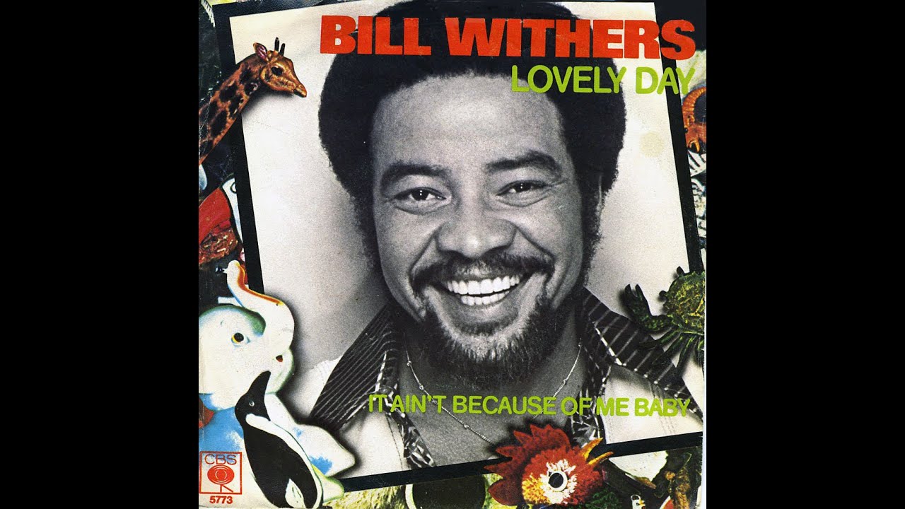 Bill Withers ~ Lovely Day 1977 Disco Purrfection Version #2 Bill Withers ~ Lovely Day 1977 Disco Purrfection Version #2