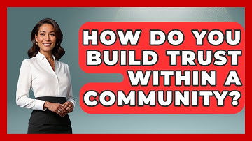 How Do You Build Trust Within A Community? - Aspiring Teacher Guide