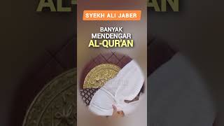 Banyak Mendengar AL-QUR'AN|Syekh Ali Jaber #shorts #syekhalijaber