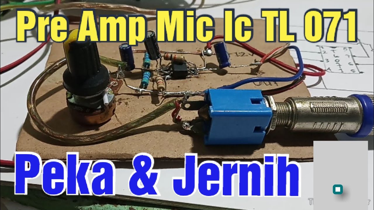 Merakit Pre-amp mic peka dan jernih pakai ic TL-071 - YouTube
