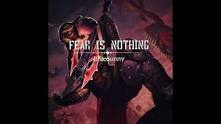 Fear Is Nothing