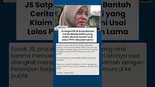 Sosok Js Satpol Pp Aceh Ceraikan Istri Usai Lolos Pppk Bantah Cerita Safitri Sebut Masalah Lama