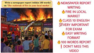 The Outbreak of Fire in Local Market | Newspaper Report Writing | Class 10 English