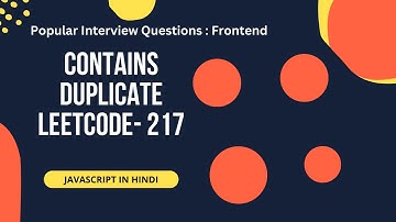 LeetCode - 217 | Contains Duplicate | DSA for Frontend | DSA in Javascript | DSA in Hindi