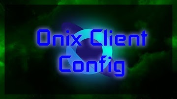 Onix Client Config Release!