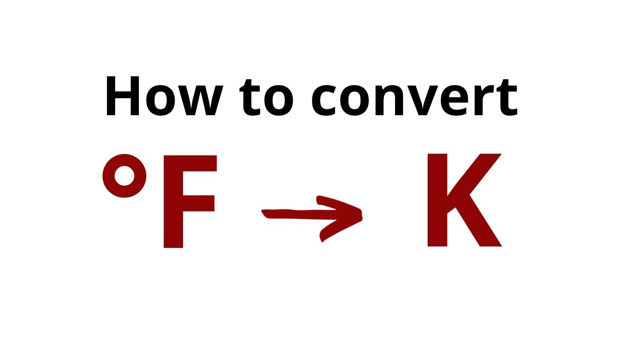 How To Convert Fahrenheit To Kelvin