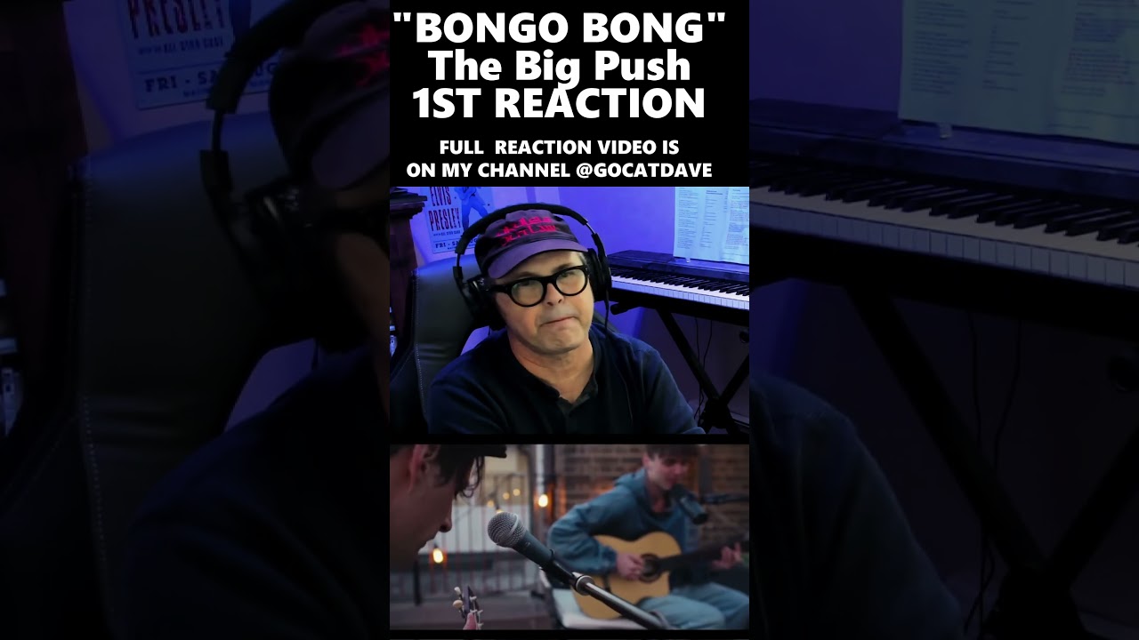 The Big Push, Bongo Bong -  Reaction clip 