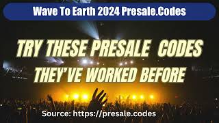 Wave To Earth presale codes 2024