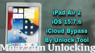 iPad Air 2 iOS 15.7.8 iCloud Bypass By Unlock Tool Easy Method  With Serial Change Moazzam Unlocking