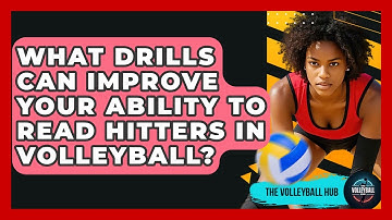 What Drills Can Improve Your Ability To Read Hitters In Volleyball? - The Volleyball Hub