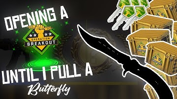 Opening a Breakout case everyday until I get a Butterfly Knife Day 42