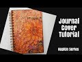 Mixed Media Art Journal Tutorial- Journal Cover or Art Journal Page