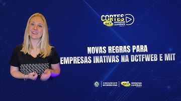 Novas Regras para empresas Inativas na DCTFWeb e MIT
