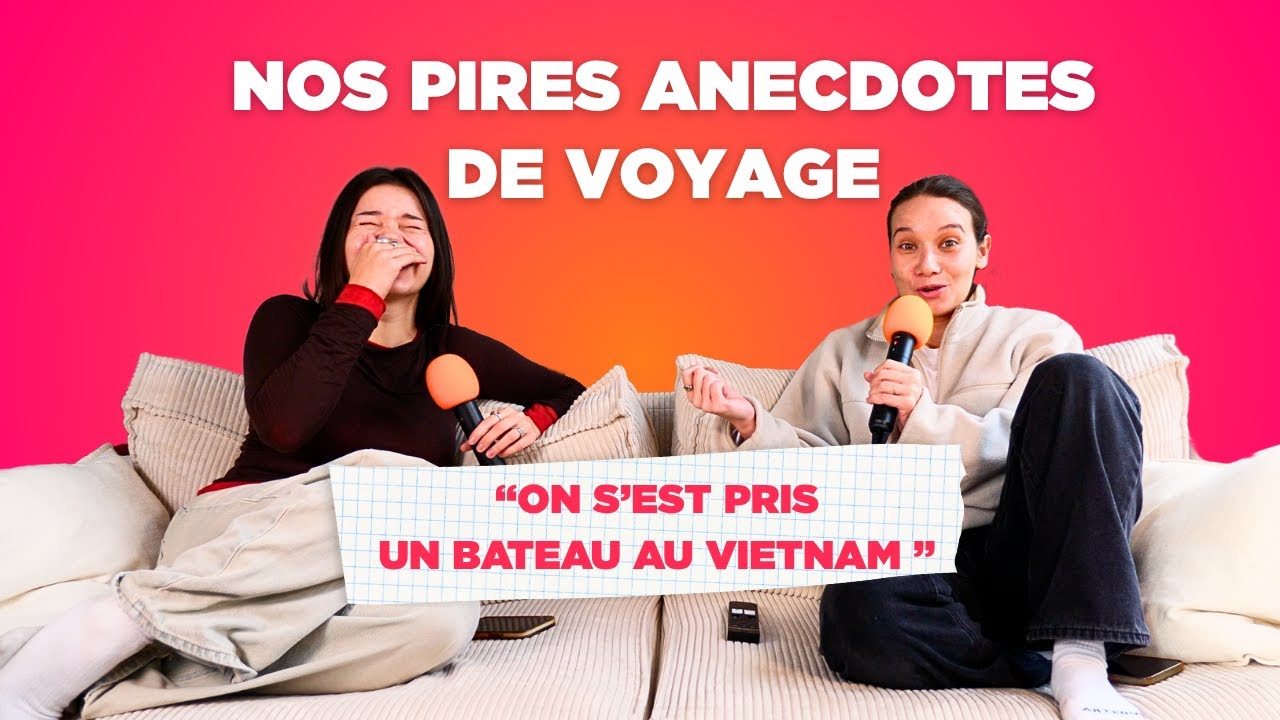 "ON A FONCÉ DANS UN BÂTEAU" nos pires anecdotes de voyage