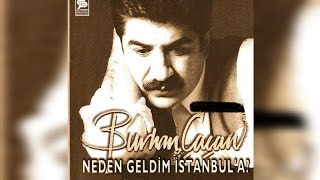 Burhan Çaçan Neden Geldim İstanbulda Albüm Kapakları