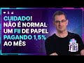 Prof. Baroni: "Não é normal FII de papel pagando 1,5% ao mês"