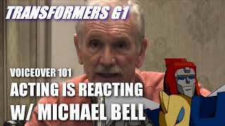 Acting is Reacting with Transformers Voice Actor Michael Bell - Voiceover 101 at TFcon Toronto