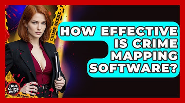 How Effective Is Crime Mapping Software? - True Crime Lovers