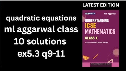 quadratic equations ml aggarwal class 10 solutions ex5.3 q9-11 understanding Icse mathematics 