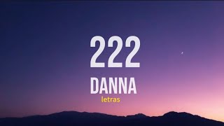 DANNA - 222 (letras) by Trending Music  56 views 1 month ago 2 minutes, 43 seconds