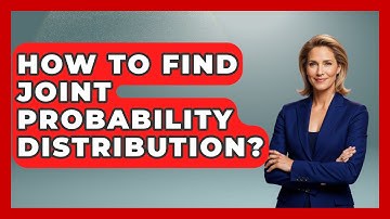 How To Find Joint Probability Distribution? - The Friendly Statistician