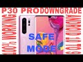 P30 pro android 10 downgrade to 9 safe mode by eft