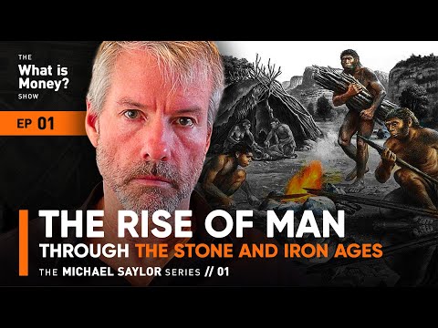 WiM001 - The Saylor Series | Episode 1 | The Rise of Man through The Stone and Iron Ages