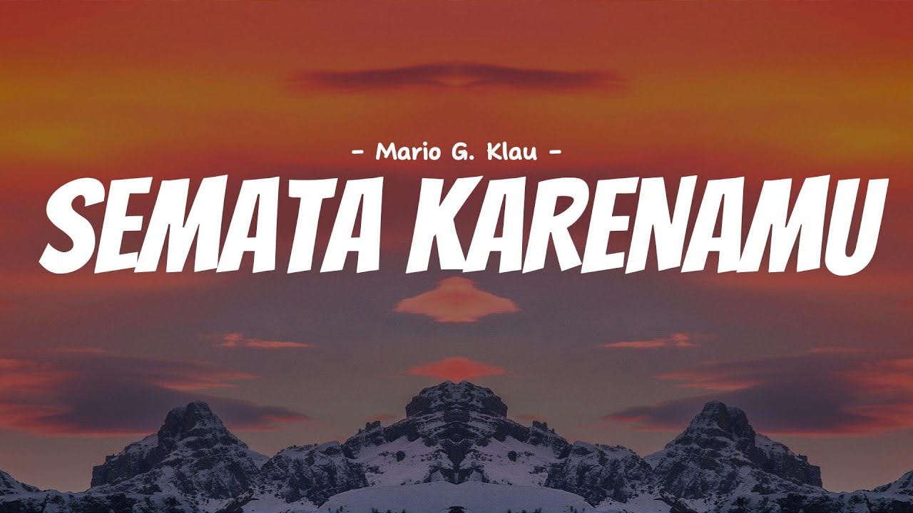Semata Karenamu - Mario G. Klau ( Lirik Lagu ) Semata Karenamu Lirik ...