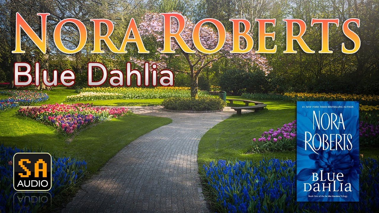 Blue Dahlia (In the Garden, #1) by Nora Roberts - wide 11