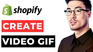 Create GIF from Video for my Shopify Store - Turn Video to GIF Shopify