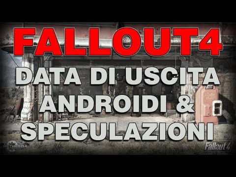Fallout 4 - Data di Uscita, Androidi e Speculazioni