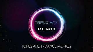 Triplo Max Tones Dance Monkey Remix