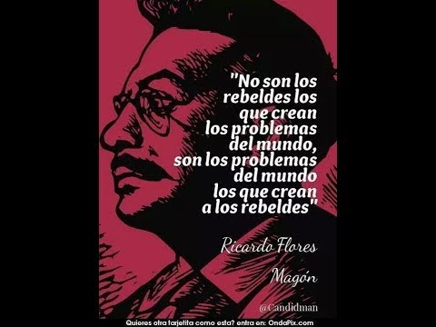 #181 Anarquista, revolucionario e idealista: Ricardo Flores Magón