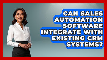 Can Sales Automation Software Integrate With Existing CRM Systems? | Sales Saas Breakdown News