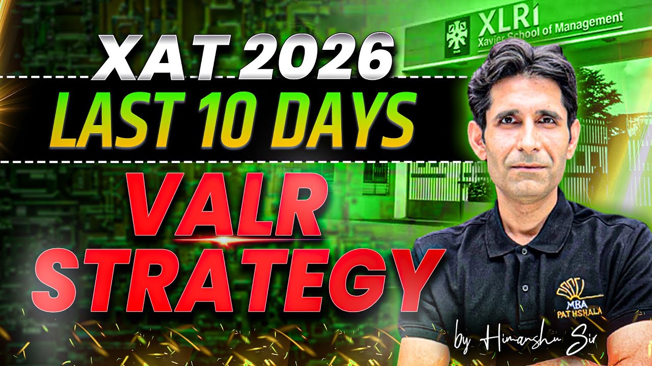 XAT 2026 – Last 10 Days VALR Strategy | Himanshu Sir (MBA Pathshala ...