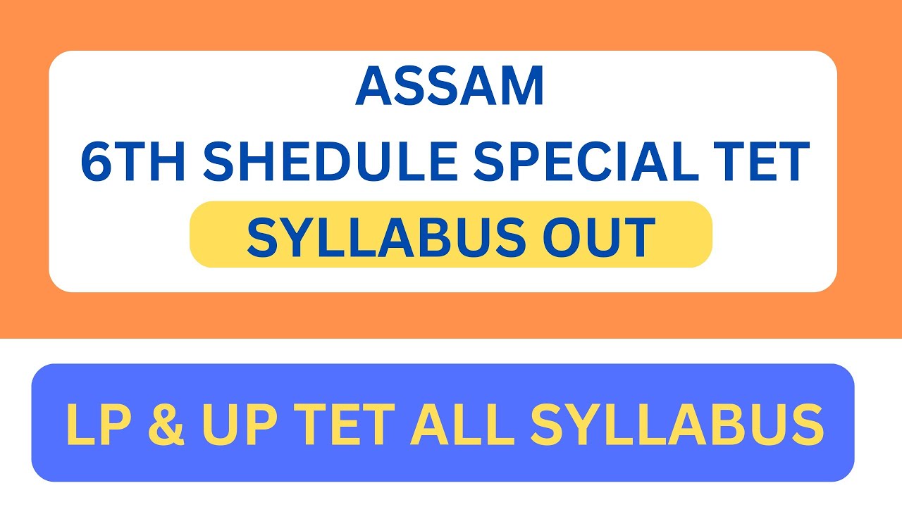 ASSAM SPECIAL TET FULL SYLLABUS DOWNLOAD|| 6TH SHEDULE TET|| LP & UP TET