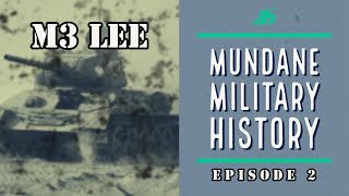 Mundane Military History with the Desperados: M3 Lee stopgap medium tank for the USA