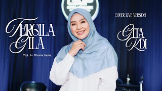 TERGILA GILA - COVER BY GITA KDI (Live Version)