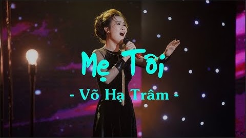 Mẹ Tôi - Võ Hạ Trâm || Lyrics
