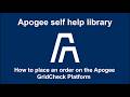 How to place an order on the Apogee Gridcheck Platform