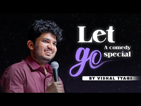 Let Go: Full Standup Comedy Special 2025 | Vishal Tyagi