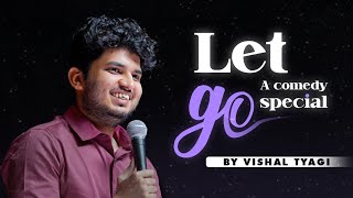 Let Go: Full Standup Comedy Special 2025 | Vishal Tyagi