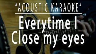 Every time I close my eyes - Acoustic karaoke (Babyface)