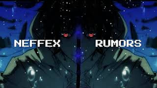 NEFFEX - RUMORS