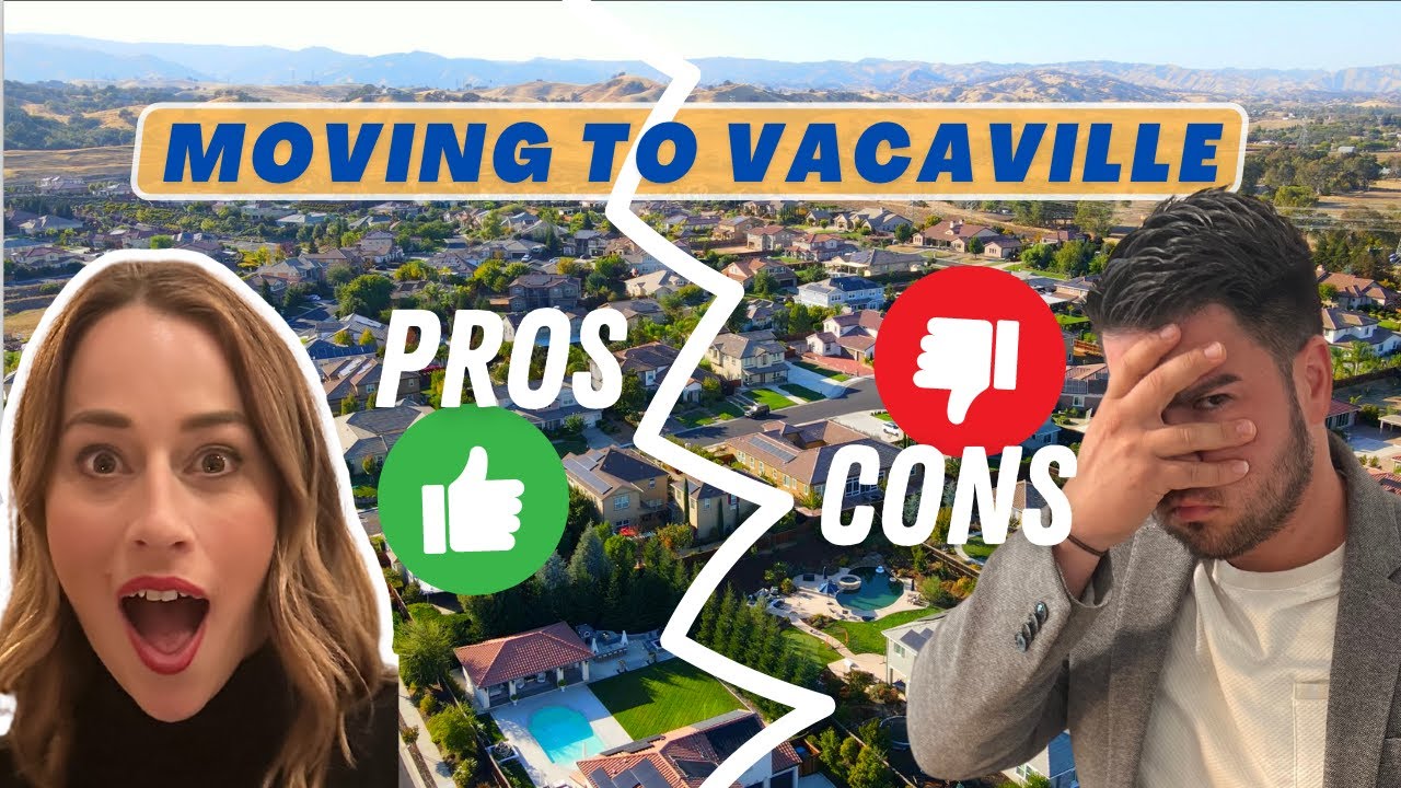 Moving to Vacaville Ca | Pros and Cons of Vacaville Ca | Living in  Vacaville Ca