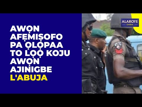 HAA AWỌN AFẸMIṢOFO PA ỌLỌPAA TO LỌỌ KOJU AWỌN AJINIGBE
